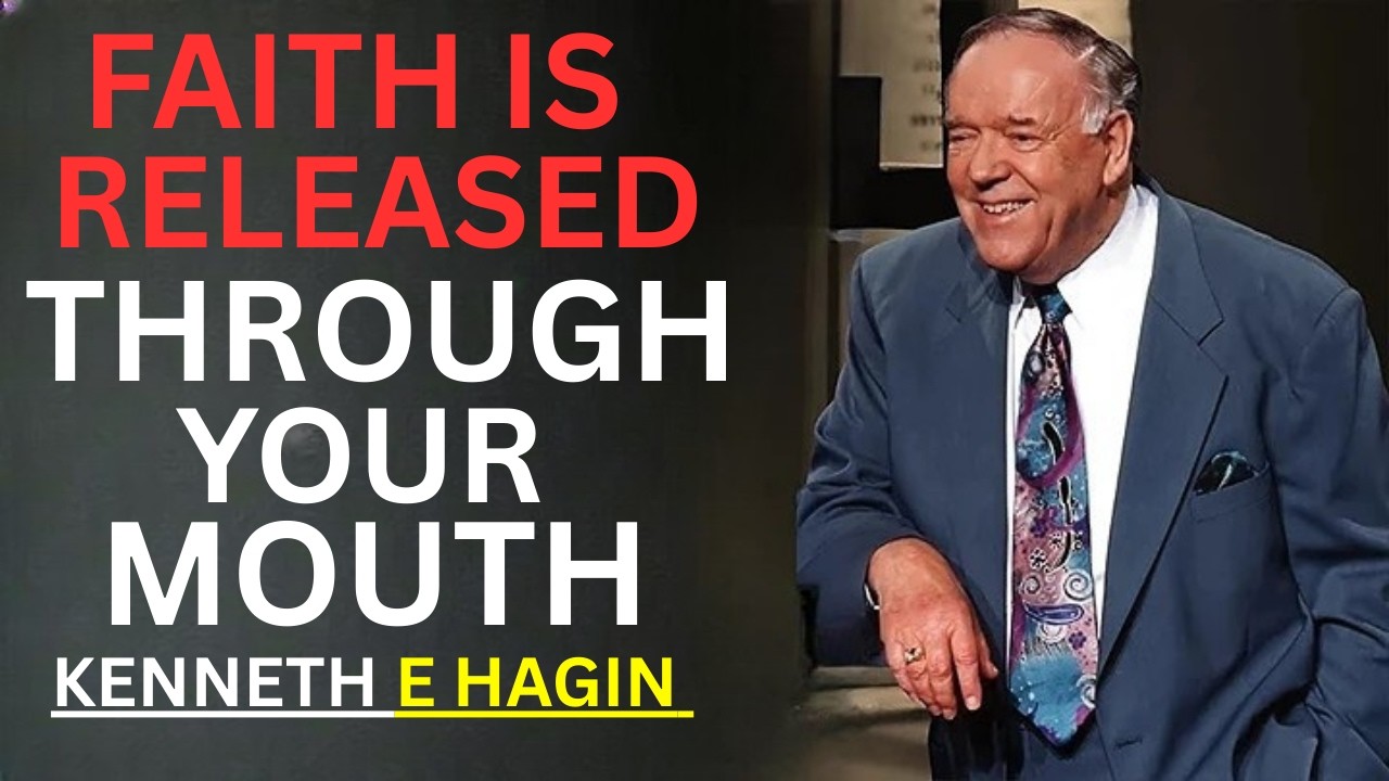 FAITH Is Released Through Your Mouth | Kenneth E. Hagin Powerful Sermon