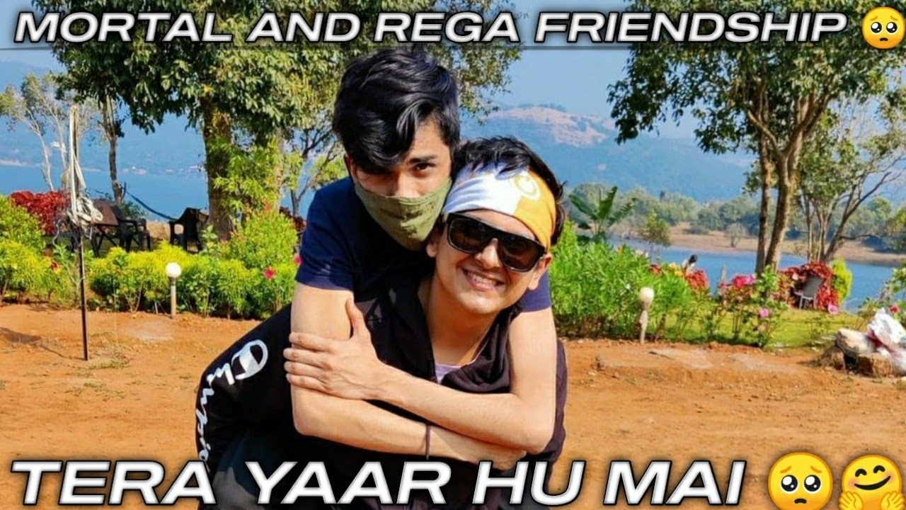 MORTAL AND REGA FRIENDSHIP 🥺🧑‍🤝‍🧑🤗  TERA YAAR HU MAI SONG #mortal #regaltos #regaltosop #ad #s8ul