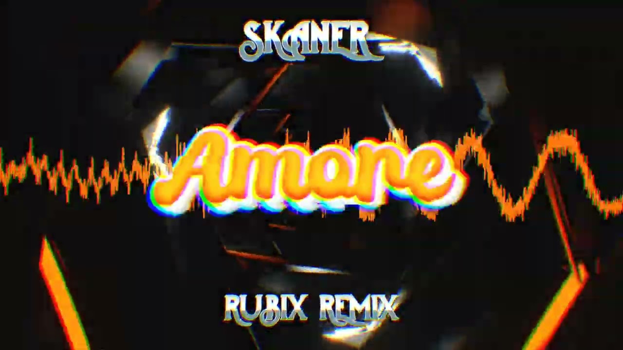 Skaner - Amore (RUBIX REMIX V2)