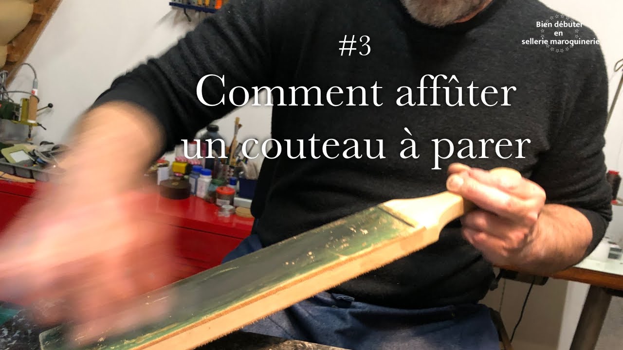 «Bien débuter en sellerie maroquinerie» #3 Comment affûter un couteau à parer