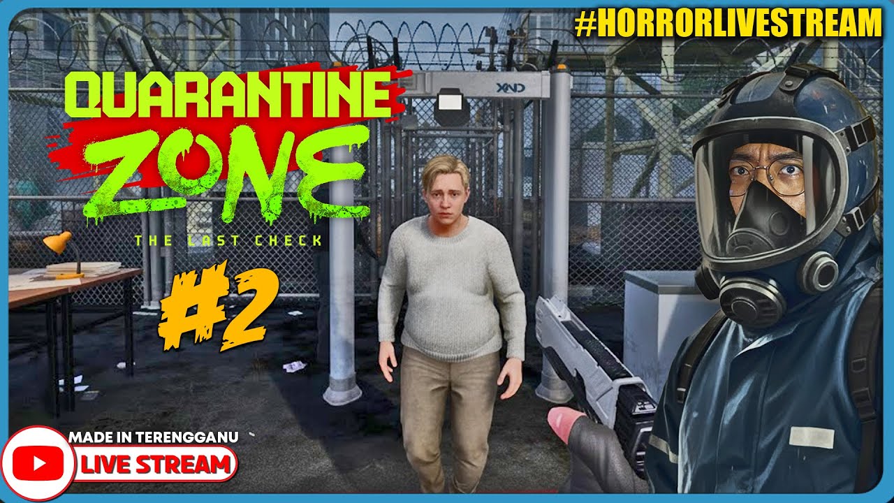 *SERAM!!* MALAM NI KITA SAMBUNG BERTUGAS!!! ||🔴 Quarantine Zone #2 (Malaysia) #HorrorLivestream