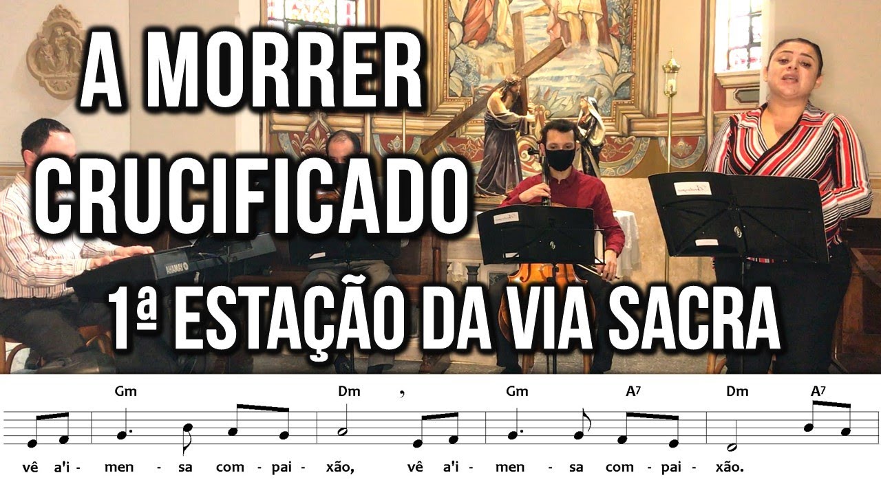 Via Sacra cantada - 1ª Estação - A morrer crucificado