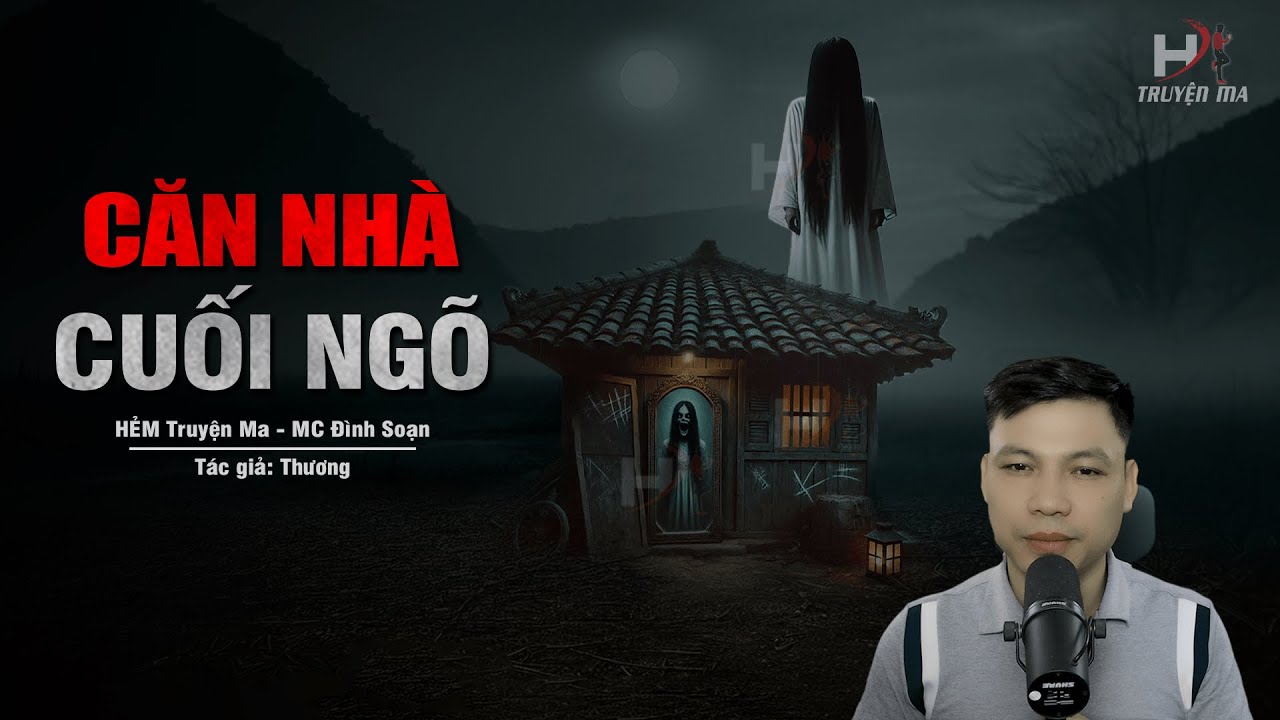 Đọc Truyện Ma: CĂN NHÀ CUỐI NGÕ - Gương Vỡ, Tiếng Rít Oan Hồn Chết Oan