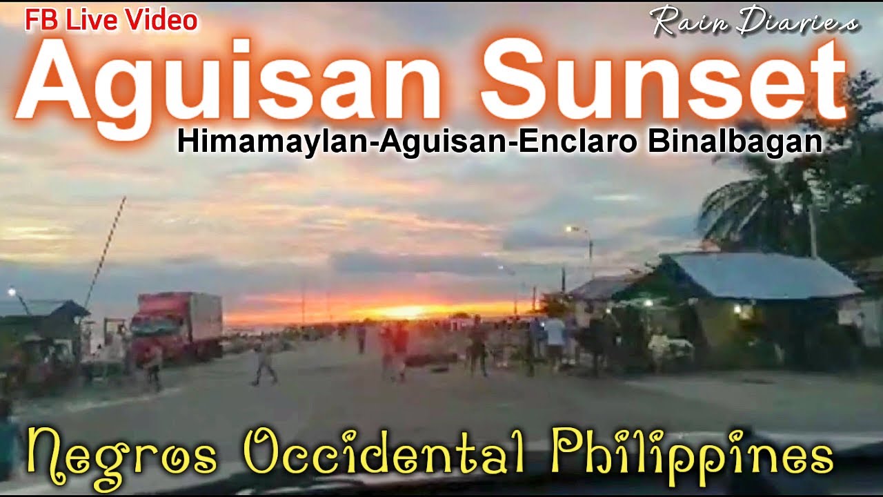 Himamaylan City: Sunset in Aguisan, Joyride to Brgy Enclaro Binalbagan Negros Occidental