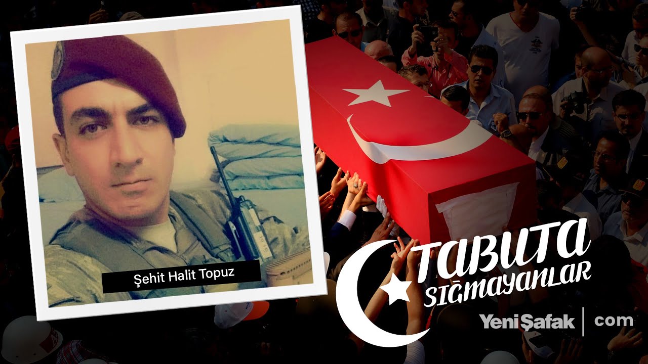 Tabuta Sığmayanlar: Şehit Halit Topuz (150. Bölüm)