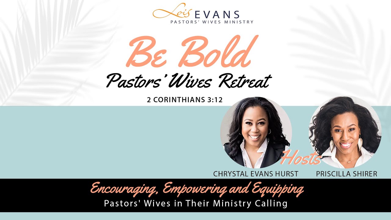 Pastors' Wives Retreat 2023 - Be Bold