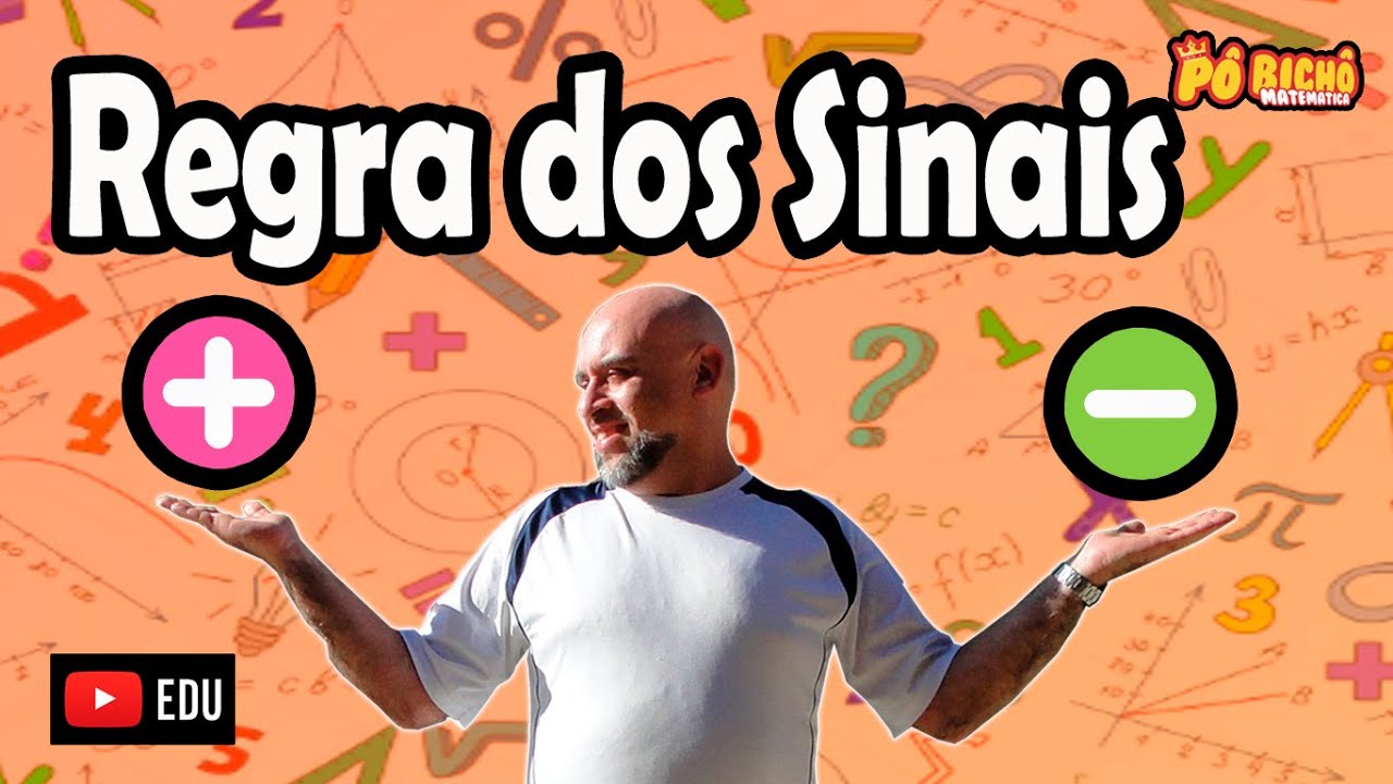 REGRA DOS SINAIS - ADIÇÂO, SUBTRAÇÂO, DIVISÃO E MULTIPLICAÇÃO