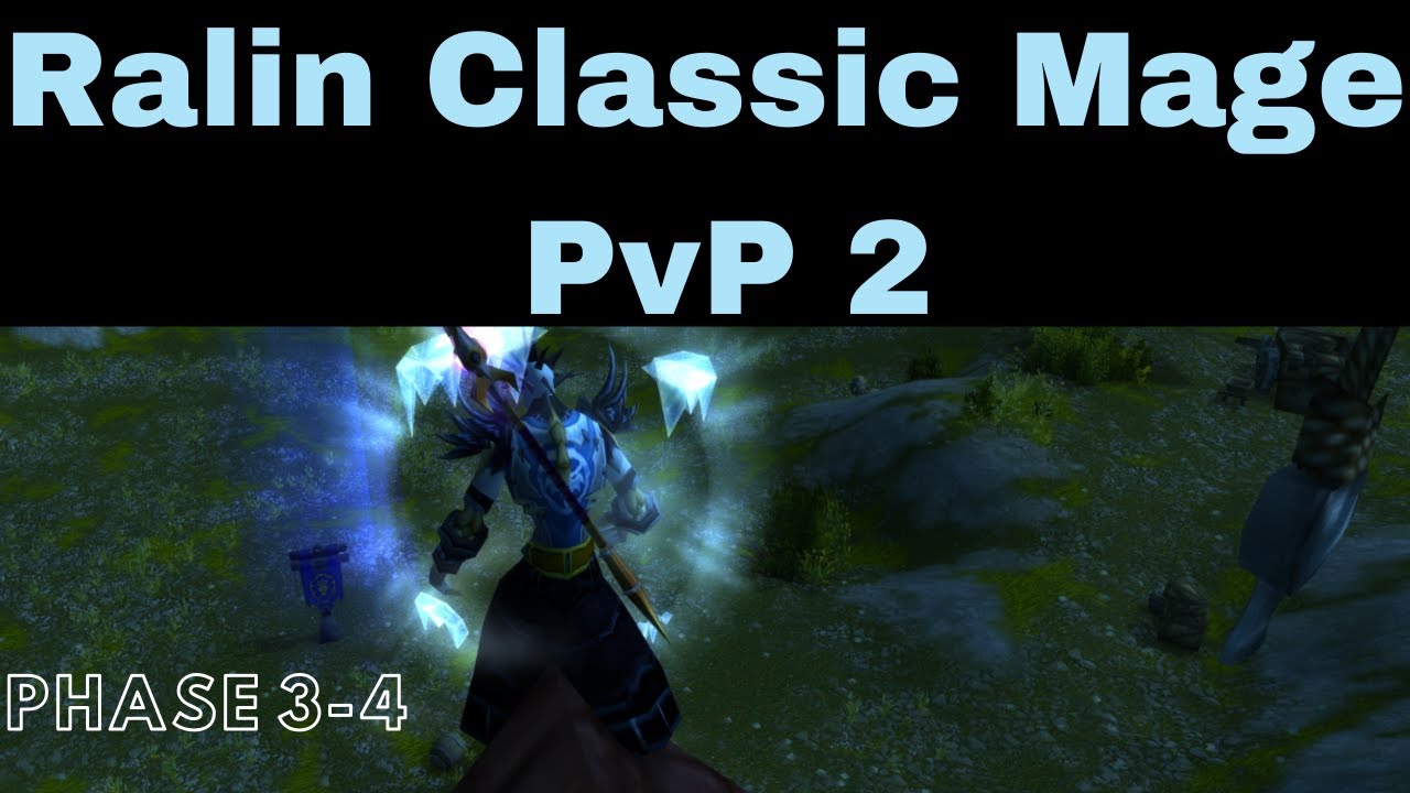 Classic Mage PvP Ralin 2 (Phase 3-4)