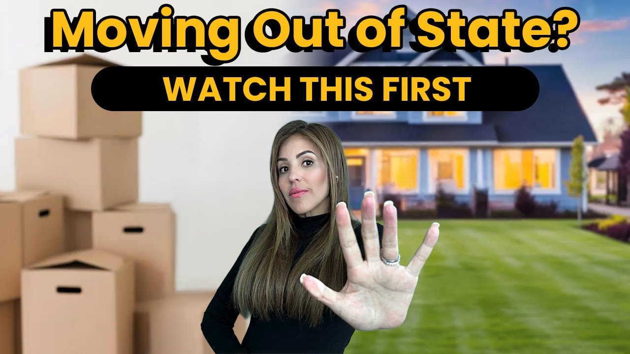 Selling Your Home and Leaving Your State? WATCH THIS BEFORE YOU MOVE
