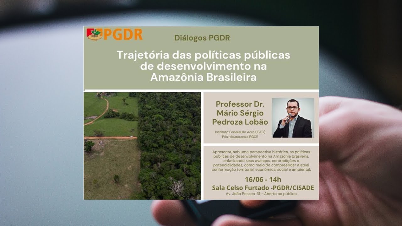 Di&aacute;logos PGDR &ndash; Trajet&oacute;ria das pol&iacute;ticas p&uacute;blicas de desenvolvimento na Amaz&ocirc;nia Brasileira