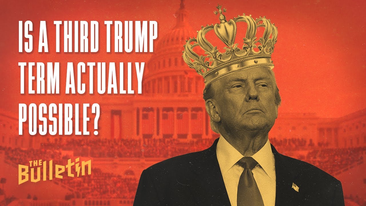 Why is Trump Suggesting a Third Term? | The Bulletin