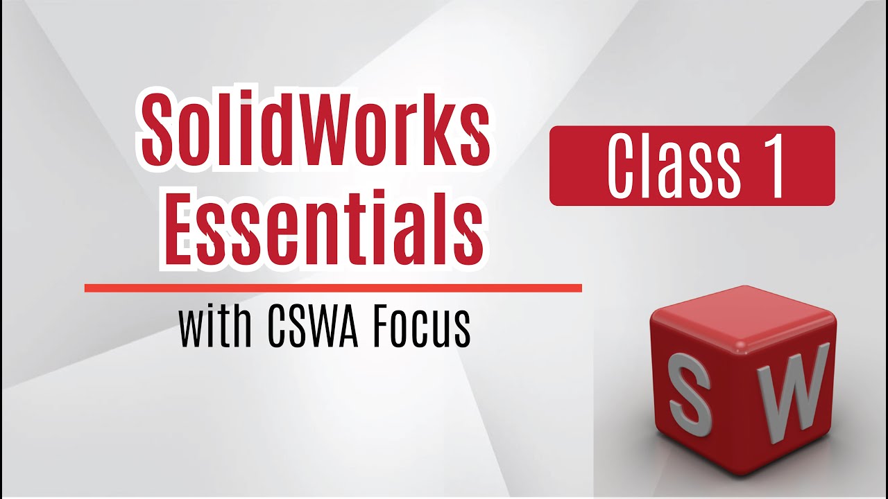 SolidWorks Essentials with CSWA Focus Class 1 by Ashef