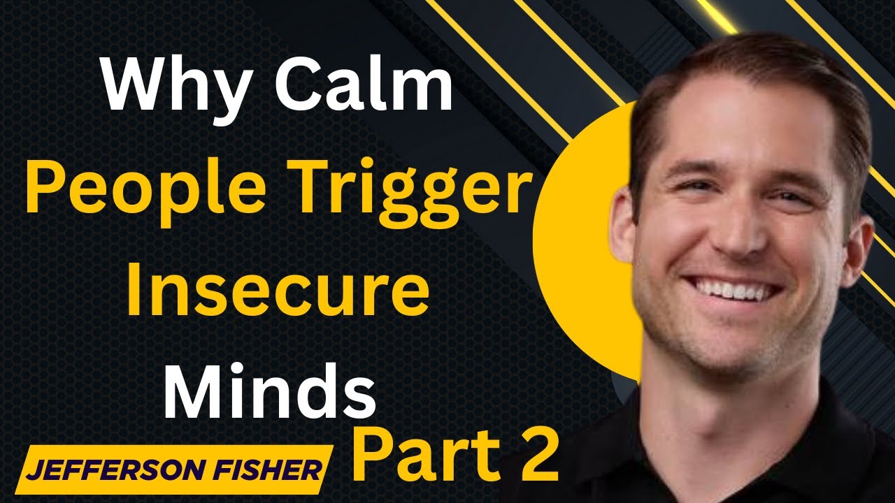 Why Calm People Trigger Insecure Minds — Part 2