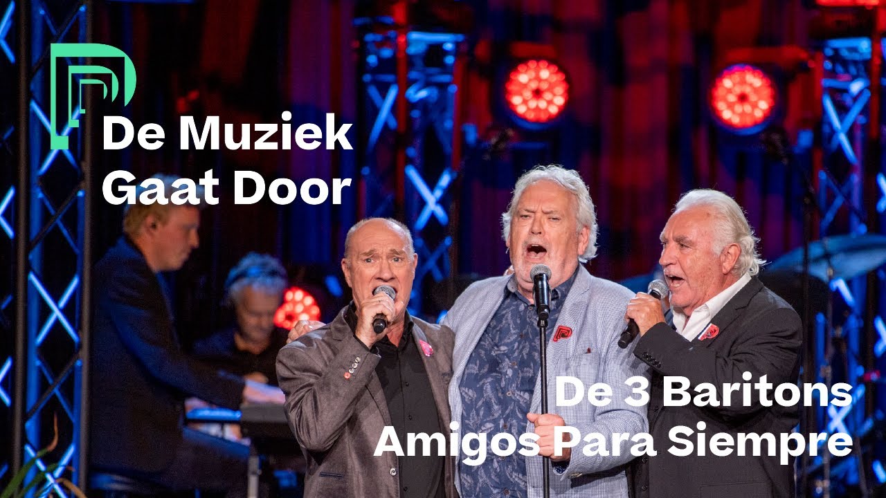 De 3 Baritons - Amigos Para Siempre | De Muziek Gaat Door