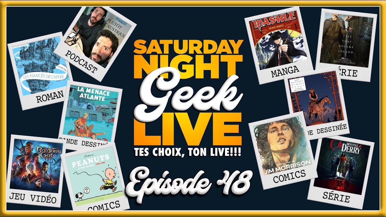 Le Saturday Night Geek Live #48 - Feat. Axel et Antho