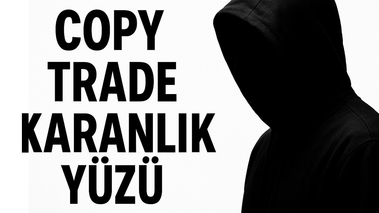 Copy Trade Karanlık Y&uuml;z&uuml;