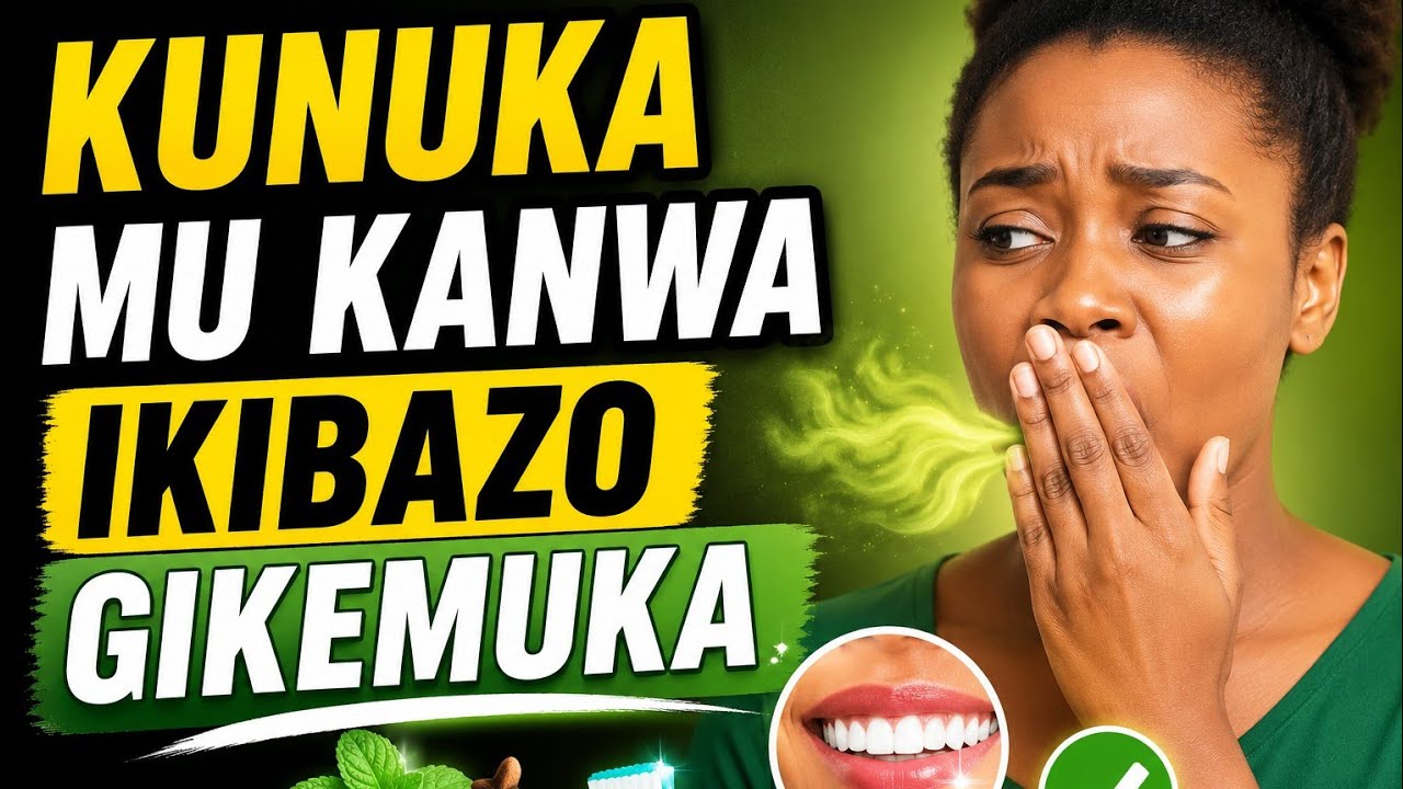 Sobanukirwa Ibitera Kunuka mu Kanwa n'Uko wabyirinda.
