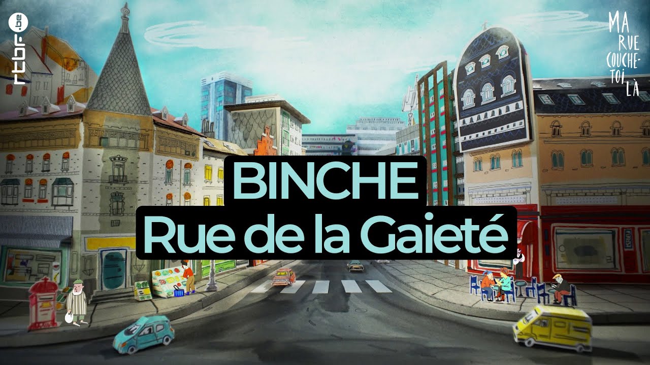 Binche : Rue de la Gaieté | Ma rue couche-toi là