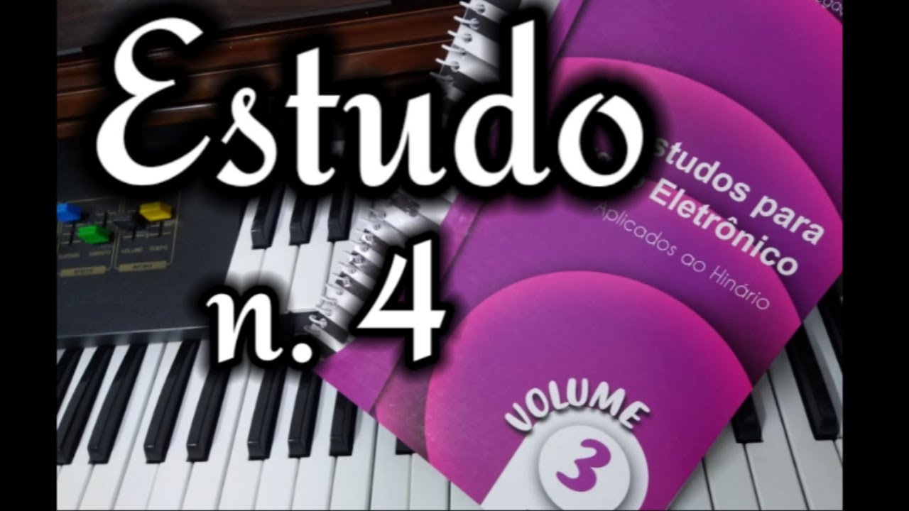 Estudo 4 - Volume 3 #novosmetodos para organistas CCB