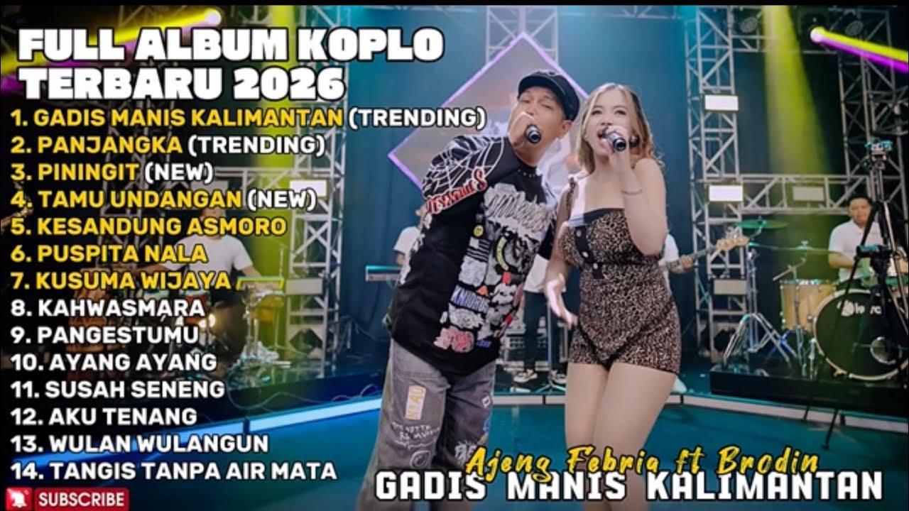 GADIS MANIS KALIMANTAN - AJENG FEBRIA FT BRODIN FULL ALBUM TERBARU DANGDUT KOPLO TERBARU 2026