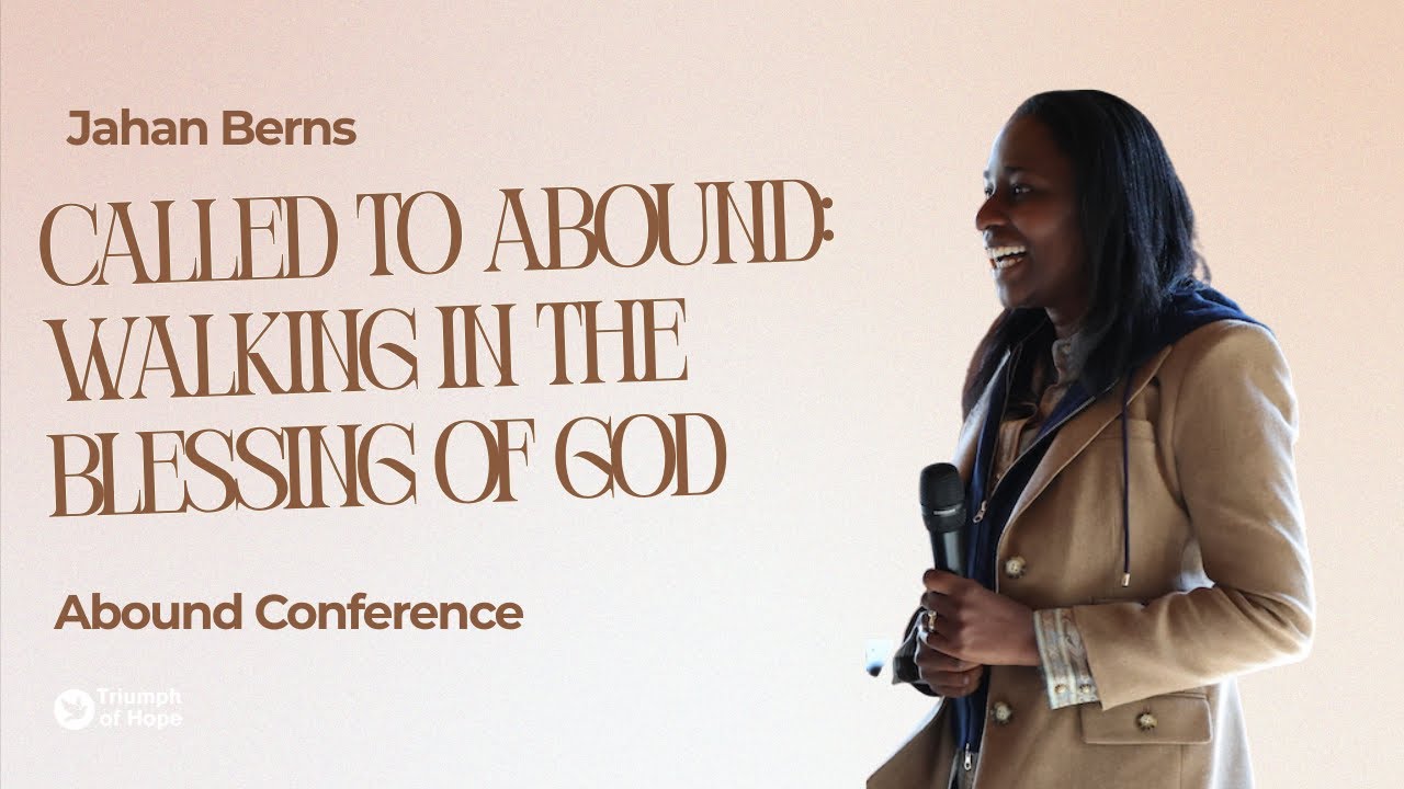 Called to Abound: Walking in the Blessing of God | Jahan Berns | Abound Conference