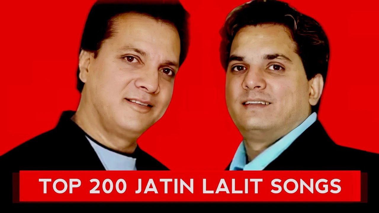 Top 200 Jatin Lalit Songs (1991-2013)