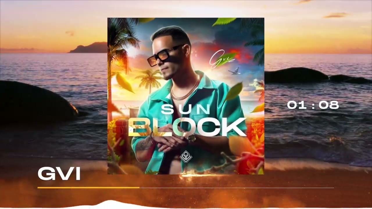 GVI - Sun Block 🏝🔥🌊 [OFFICIAL VIDEO]