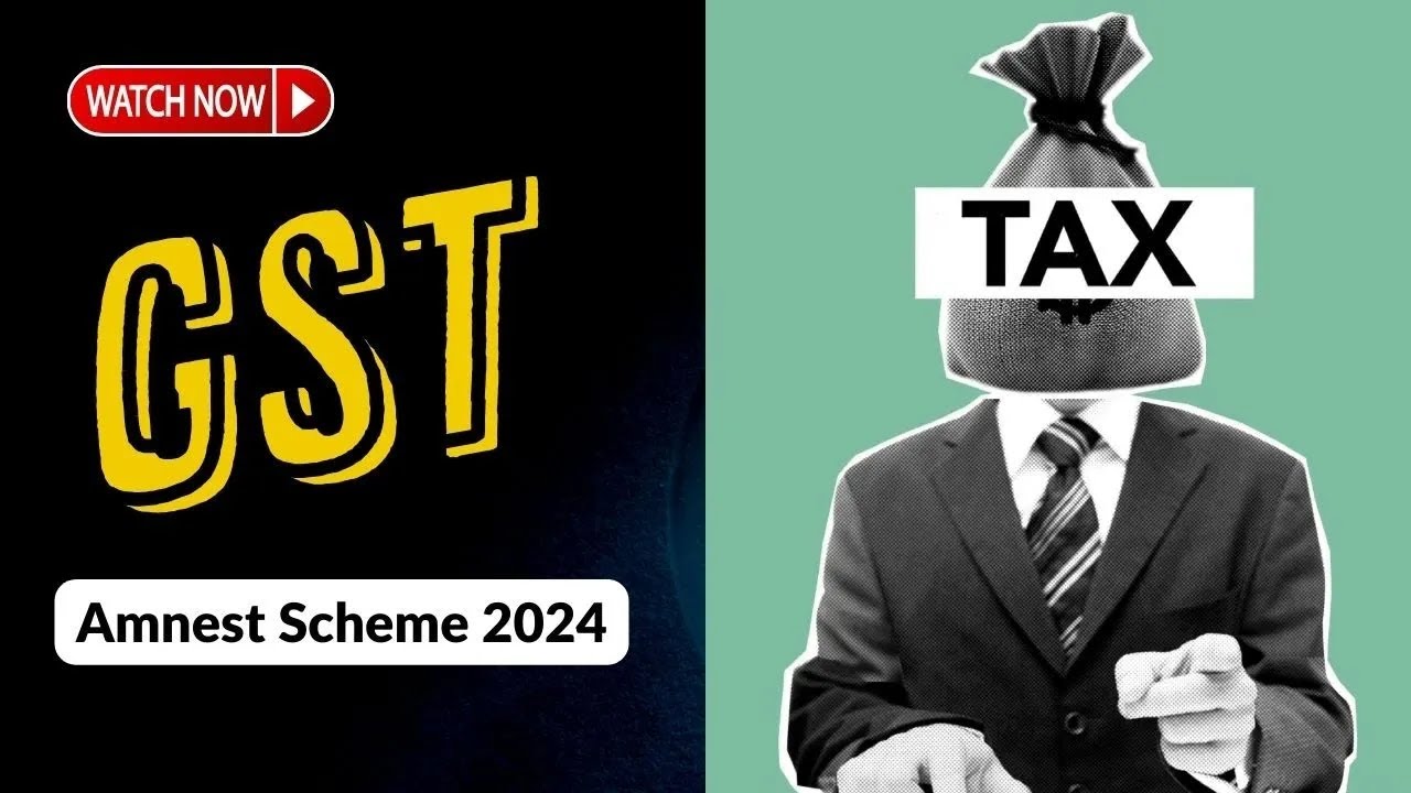 GST Amnesty Scheme 2024