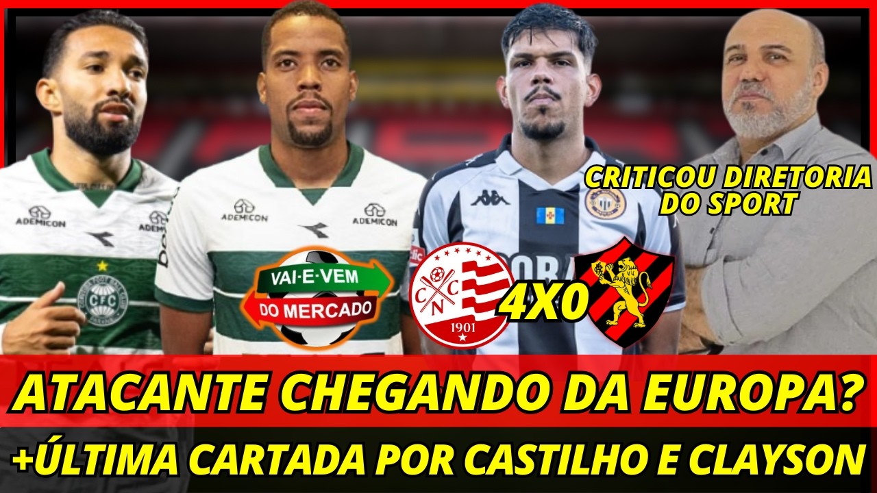 💣🚨ATACANTE CHEGANDO DA EUROPA? + CLAYSON E CASTILHO + MACIEL CRITICOU DIREÇÃO! NOTÍCIAS DO SPORT