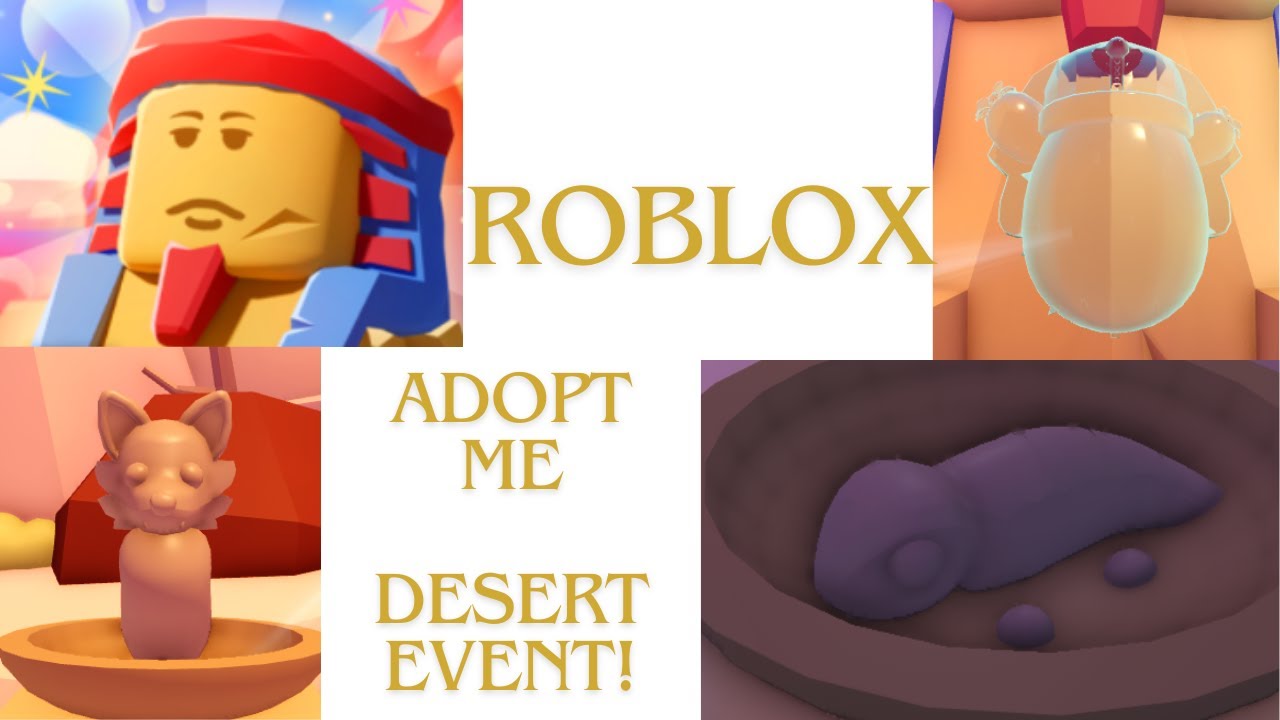 Roblox Adopt Me ~ Desert Event Is Now Here!