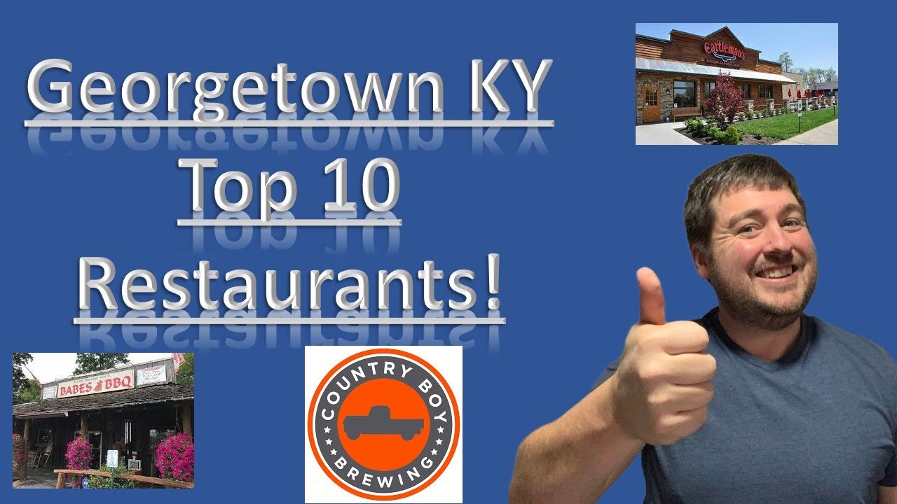 Top 10 Restaurants in Georgetown Kentucky | Lexington Kentucky Suburb