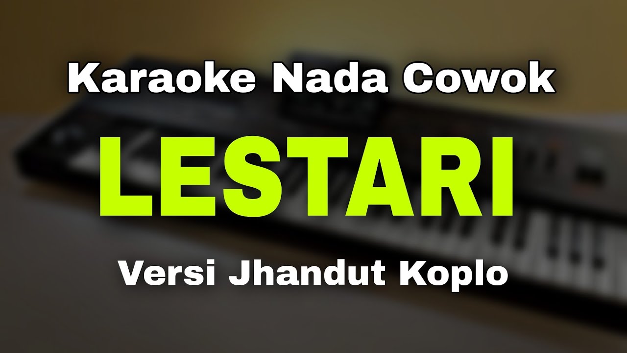 LESTARI - WAHYU F GIRI || KARAOKE KOPLO NADA COWOK