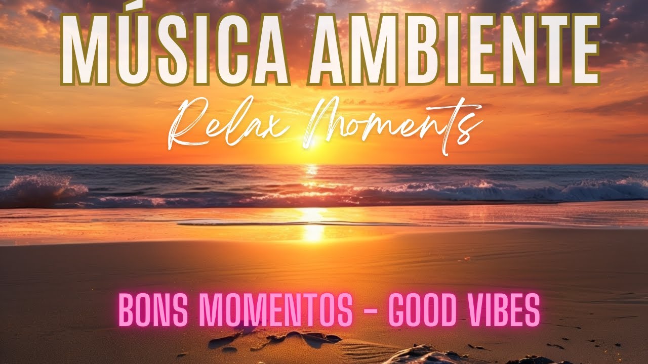 Beach Paradise & Relaxing Music - Bons Momentos - Sala de Espera - Lounge Vip - Relax Time