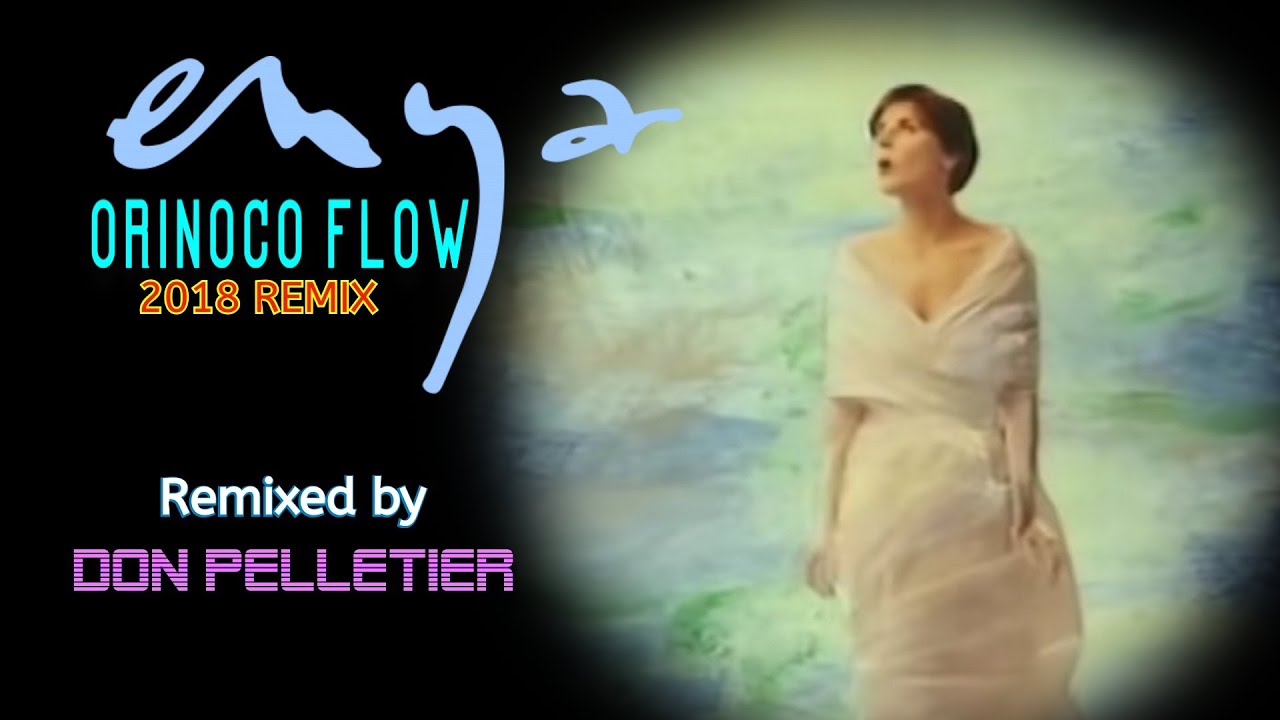 ENYA - ORINOCO FLOW - UNOFFICIAL TRANCE MIX (2018)