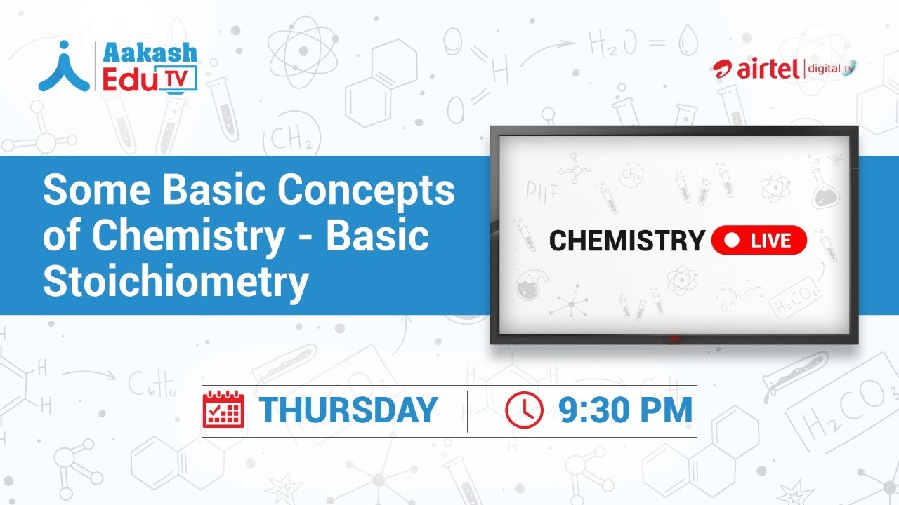 Some Basic Concepts of Chemistry - Basic Stoichiometry |  JEE | NEET | Aakash EduTV