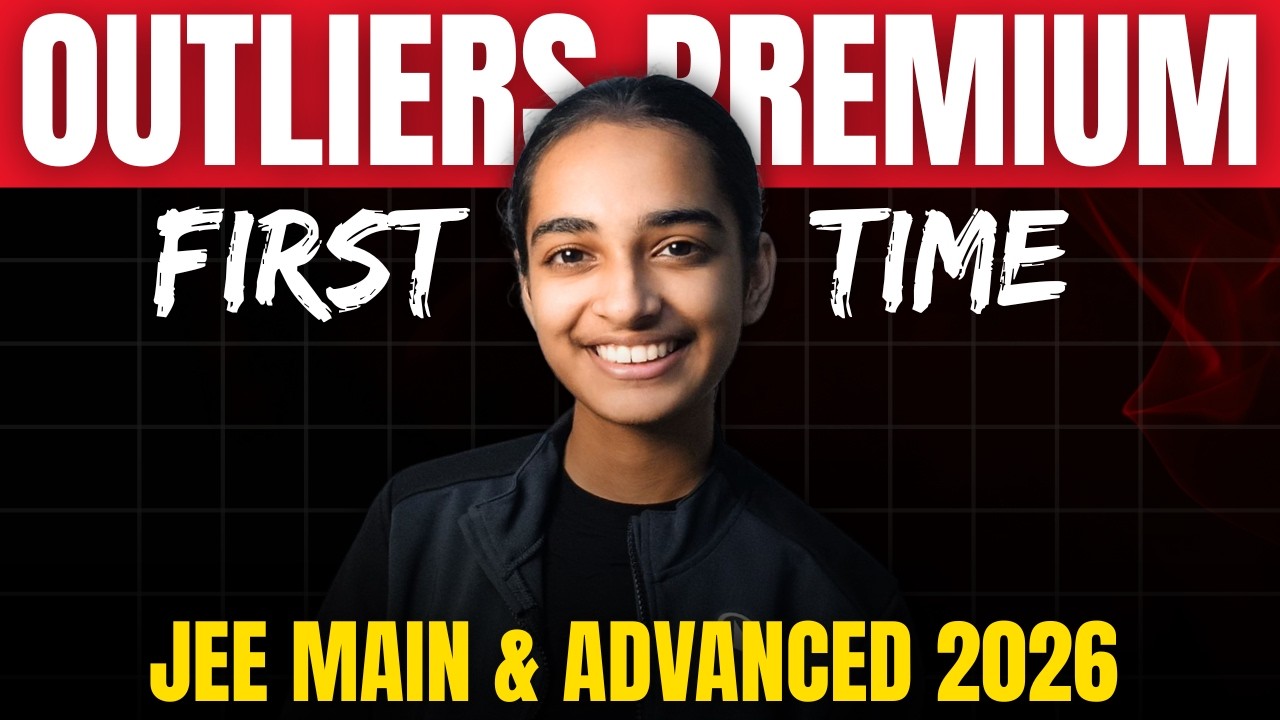 We’re Launching OUTLIERS Premium For The First Time | JEE Main 2026 | JEE Advanced 2026