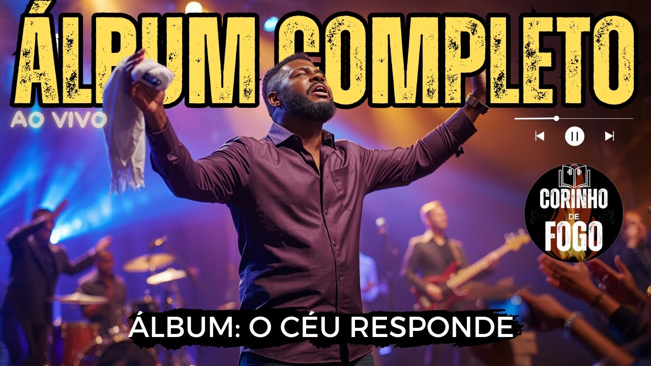 🔥LOUVOR PENTECOSTAL CORINHO DE FOGO 🎶ÁLBUM COMPLETO O CÉU RESPONDE | Deixe queimar no Altar |