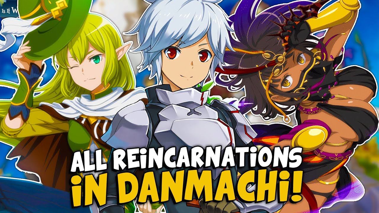 ALL DANMACHI'S REINCARNATIONS EXPLAINED! | DUNGEON NI DEAI (SPOILER)