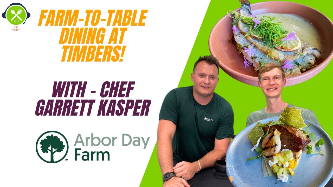 Arbor Day Farm’s Culinary Secrets with Timbers Chef Garrett Kasper | Restaurant Hoppen Podcast