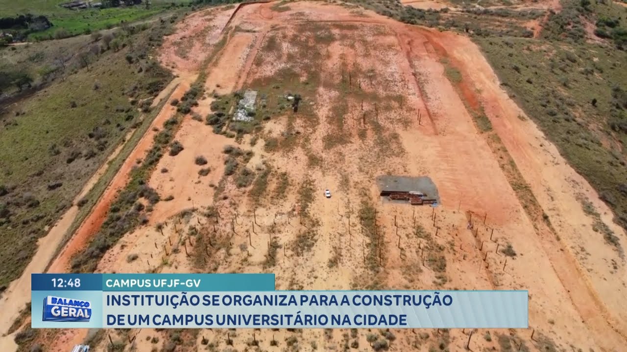 Campus UFJF-GV: Instituição se Organiza para a Construção de um Campus Universitário na Cidade.