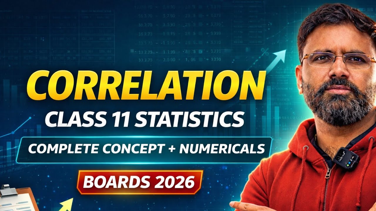 Correlation | Class 11 Statistics | Complete Concept + Numericals 