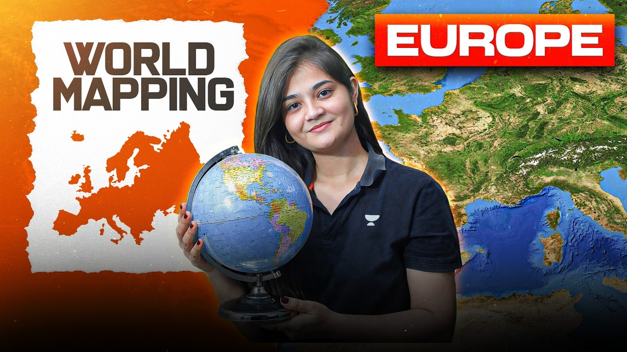 World Mapping: Europe Continent ( यूरोप महाद्वीप ) | Complete World Mapping for UPSC 2026/27