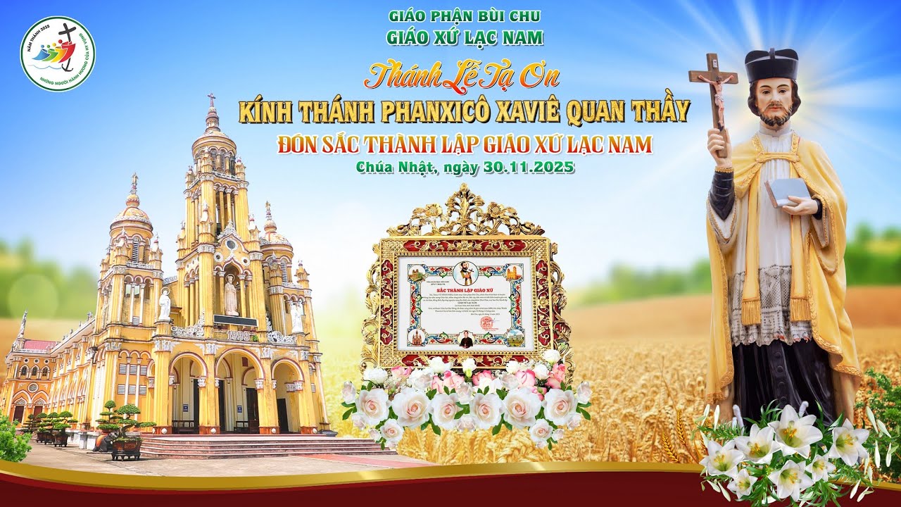 THÁNH LỄ TẠ ƠN MỪNG KÍNH THÁNH PHANXICÔ XAVIÊ QUAN THẦY và ĐÓN SẮC THÁNH LẬP GIÁO XỨ LẠC NAM 2025