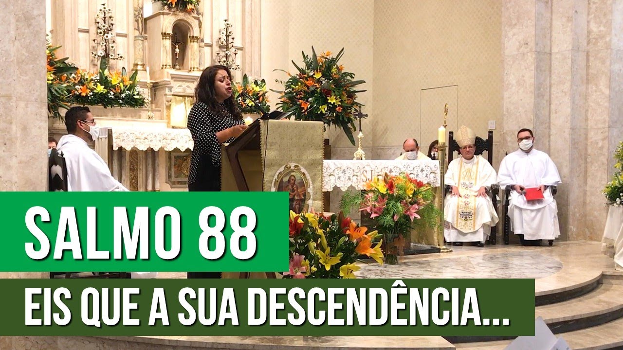 Salmo 88 - Eis que a sua descend&ecirc;ncia (Missa de S&atilde;o Jos&eacute;)