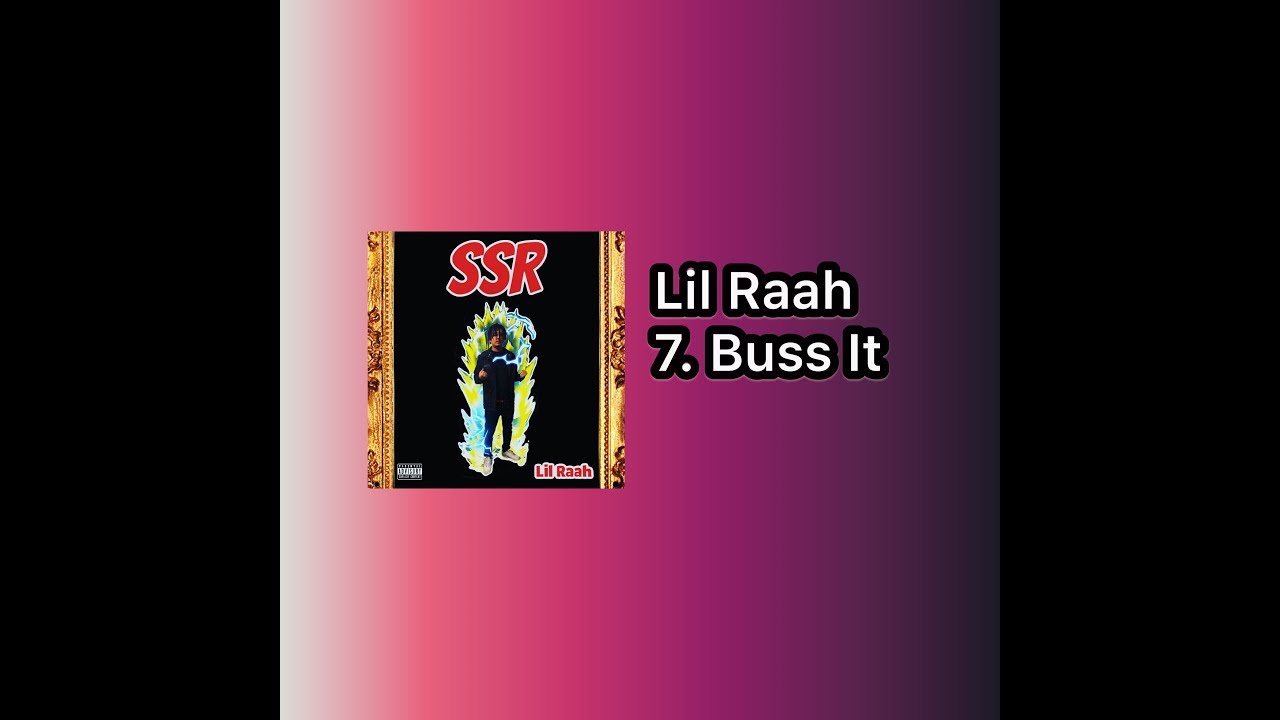 Lil Raah - Buss It (SSR Mixtape)
