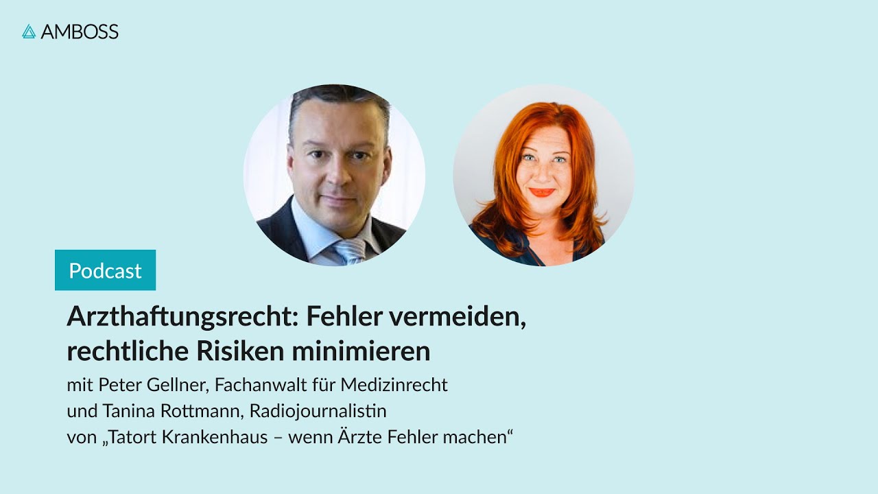 Arzthaftungsrecht: Fehler vermeiden, rechtliche Risiken minimieren | AMBOSS-Podcast | 149