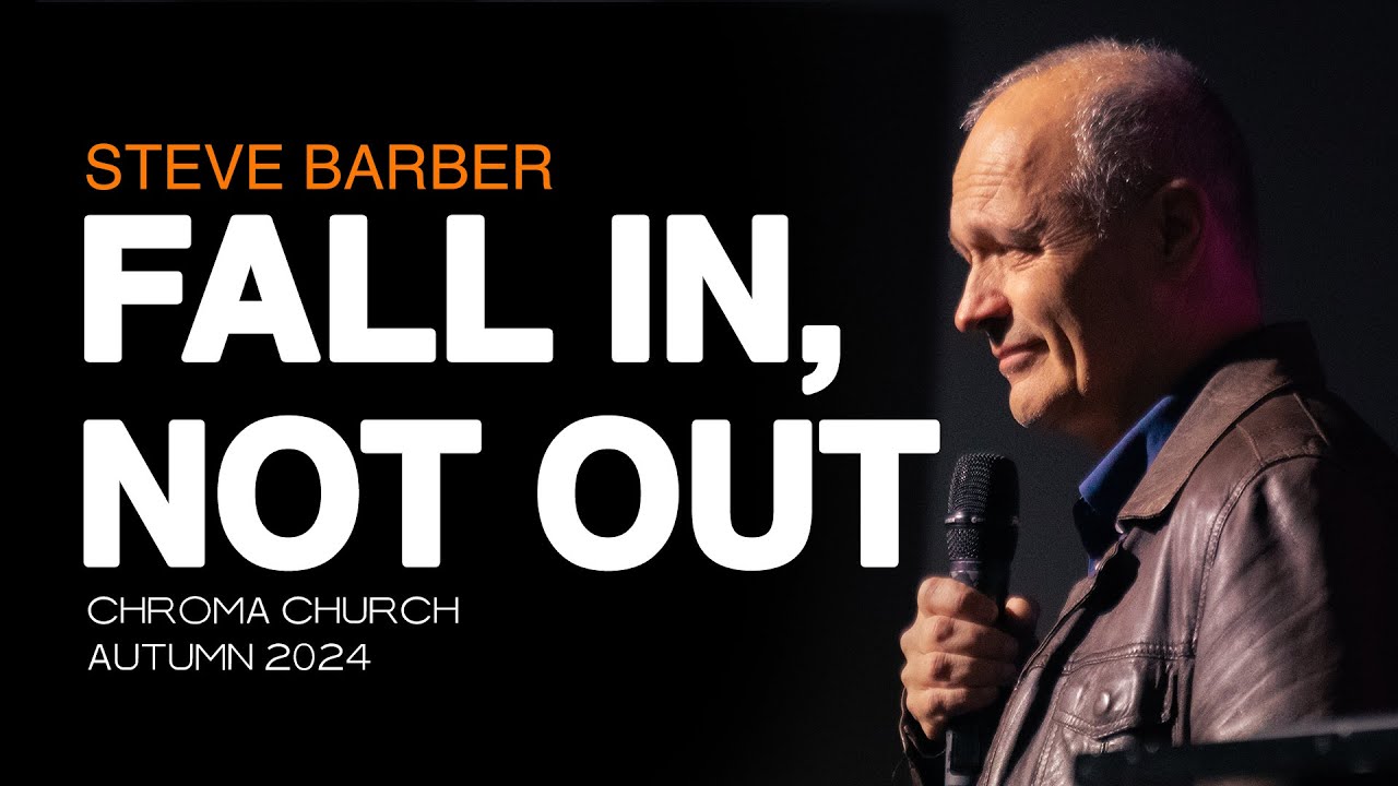 Fall In, Not Out | Steve Barber | Chroma Church Live Stream | Sunday 24th November 2024 |