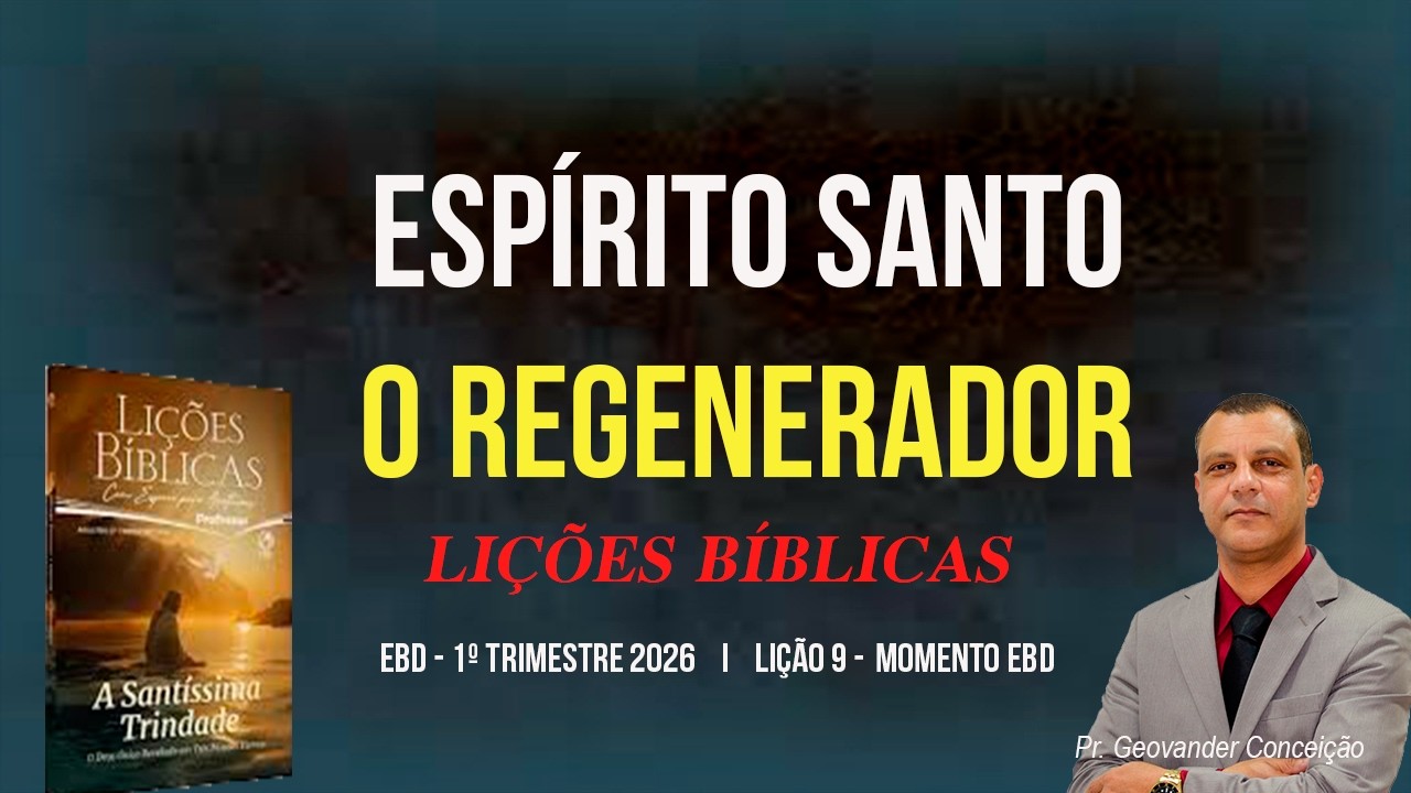 ESPÍRITO SANTO - O REGENERADOR I EBD - Lição 8