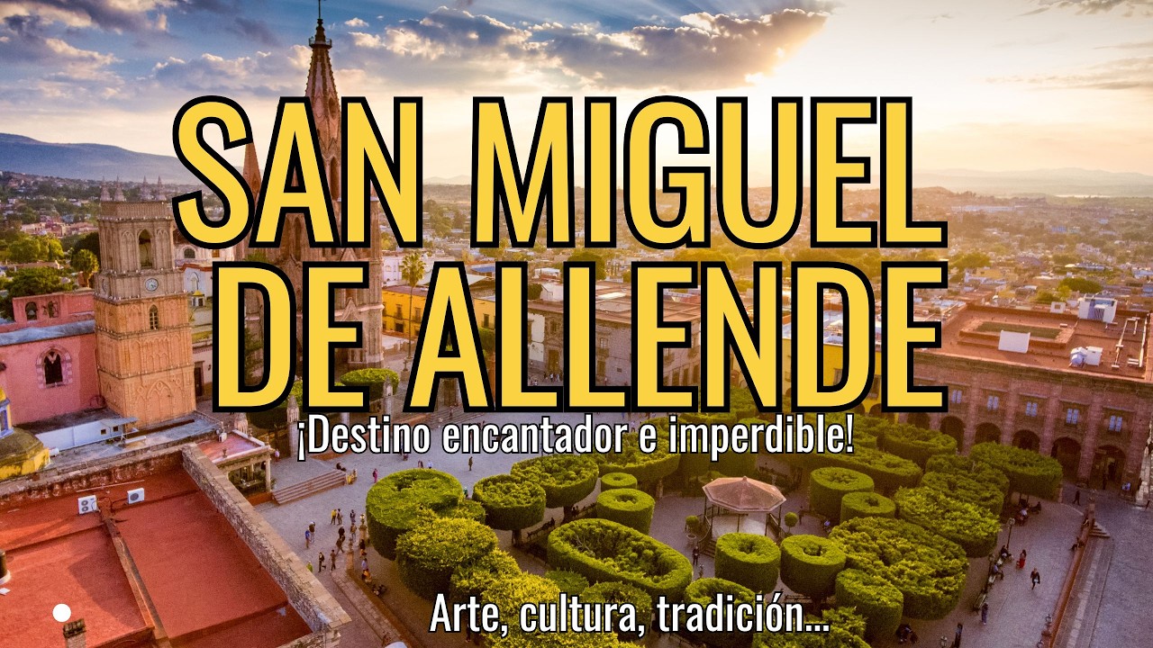 San Miguel de Allende en 1 Día: lugares imperdibles para turistas