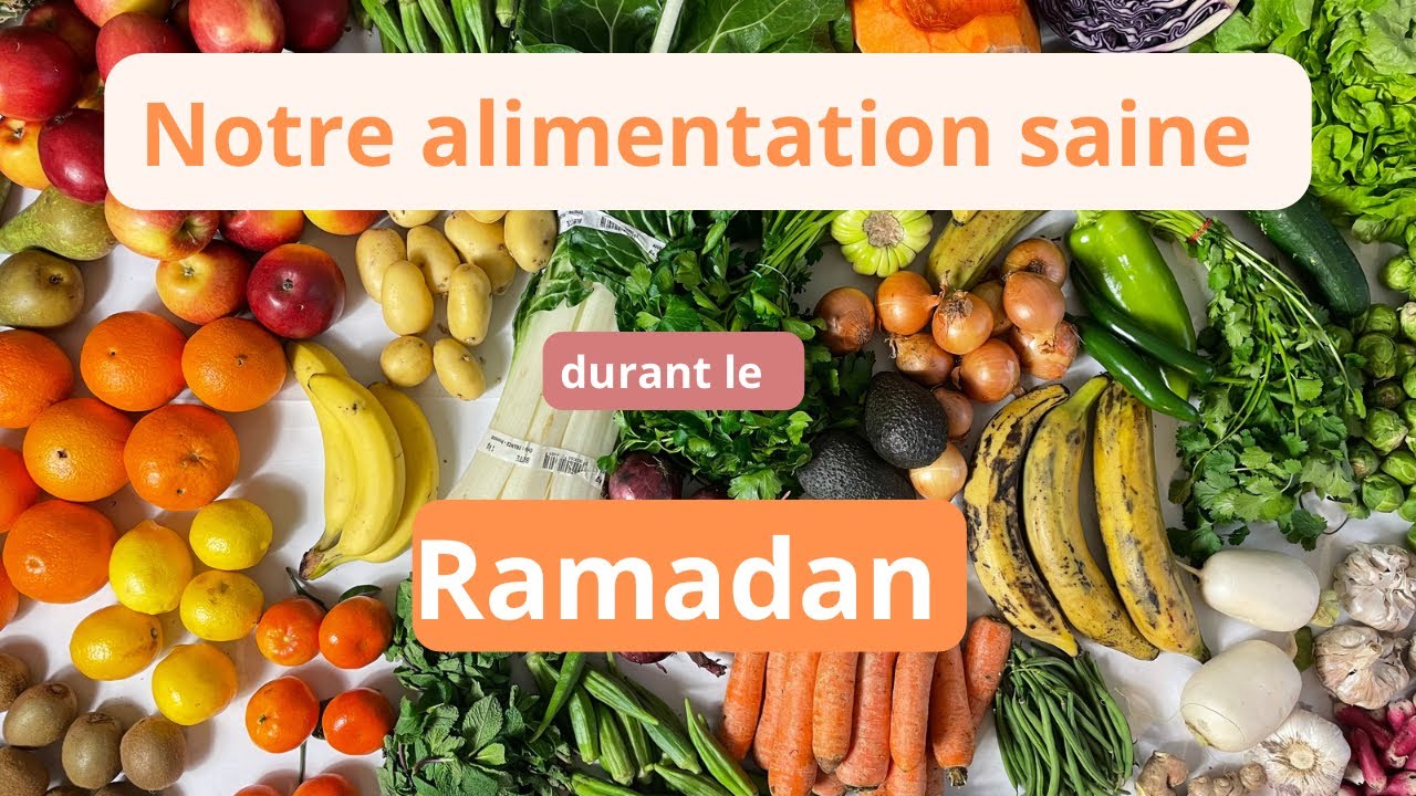 Manger sain, équilibré et sans excès durant le Ramadan